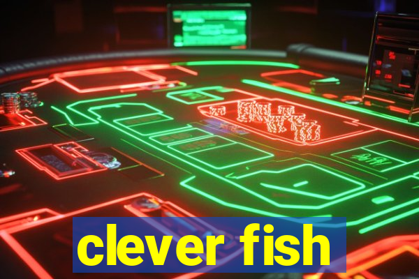 clever fish